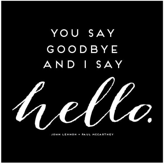 you-say-goodbye-and-i-say-hello